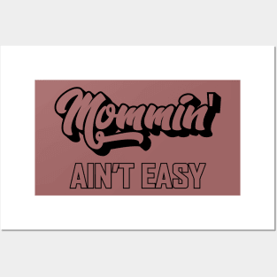 Mommin' Ain't Easy Posters and Art